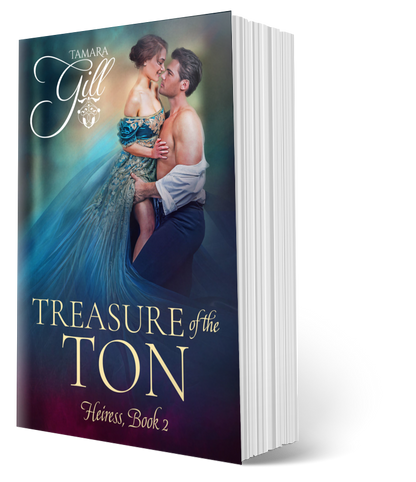 Treasure of the Ton – Heiress Book 2 by Tamara Gill – Regency romance paperback cover