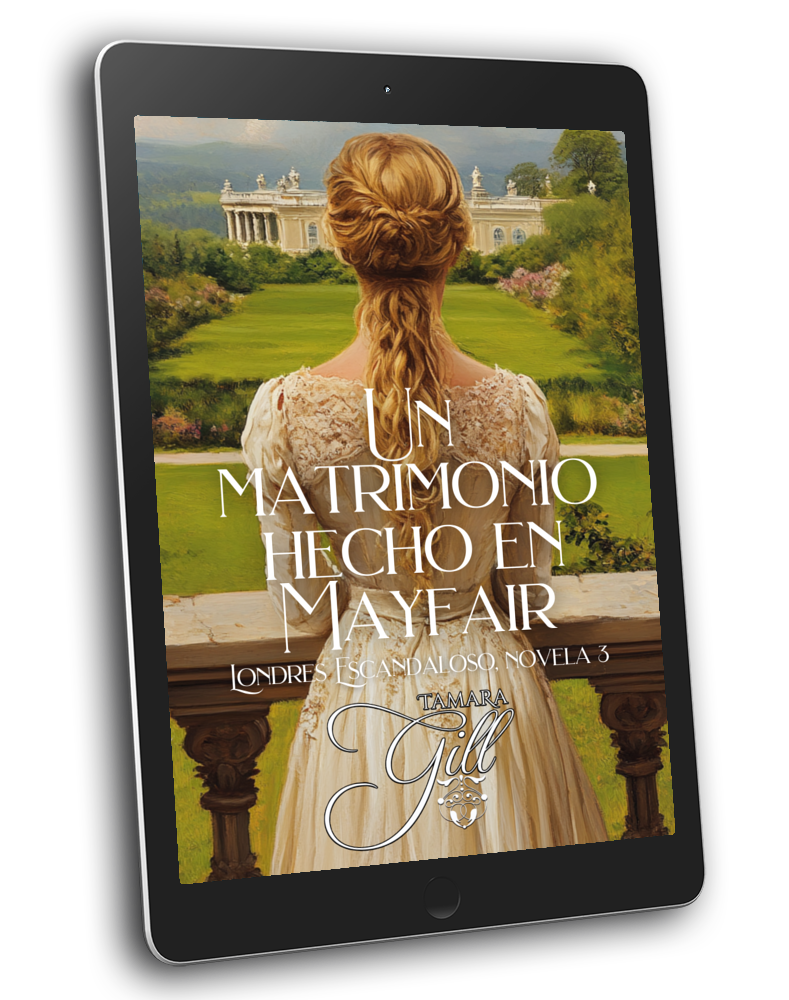 Tamara Gill romance books, Regency romance ebook bundles, Historical romance ebook bundles, Spicy Regency romance novels, Best historical romance books, Time travel romance ebooks, Bridgerton style Regency romance, Regency romance series by Tamara Gill, Historical romance box sets, Tamara Gill special edition ebooks, Un matrimonio hecho en Mayfair Londres Escandaloso, Libro 3 (Ebook) (A MARRIAGE MADE IN MAYFAIR, SCANDALOUS LONDON, BK 3) SPANISH