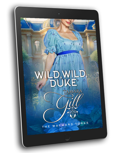 Tamara Gill romance books, Regency romance ebook bundles, Historical romance ebook bundles, Spicy Regency romance novels, Best historical romance books, Time travel romance ebooks, Bridgerton style Regency romance, Regency romance series by Tamara Gill, Historical romance box sets, Tamara Gill special edition ebooks, Wild, Wild, Duke (The Wayward Yorks, Book 3) (Ebook)